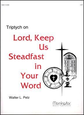 Walter L. Pelz: Triptych on Lord, Keep Us Steadfast in Your Word