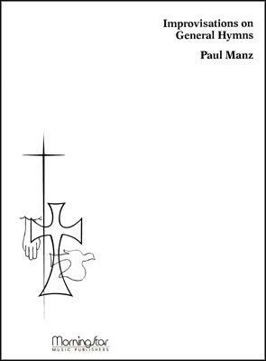 Paul Manz: Improvisations on General Hymns