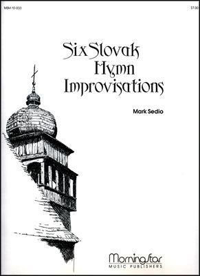 Mark Sedio: Six Slovak Hymn Improvisations