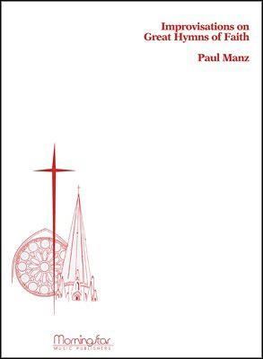 Paul Manz: Improvisations on Great Hymns of Faith