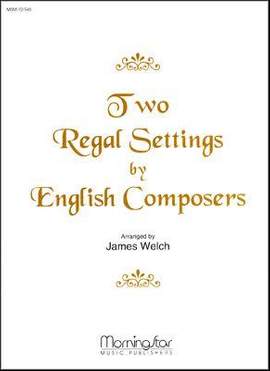 James Welch_C. Hubert Parry: Two Regal Settings by English Composers