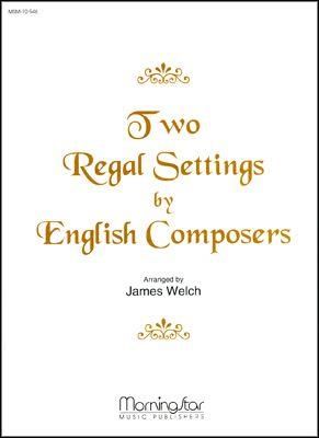 James Welch_C. Hubert Parry: Two Regal Settings by English Composers
