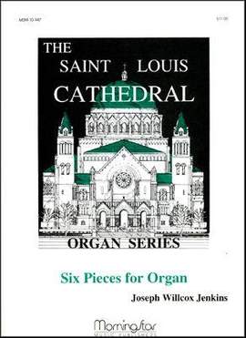 Joseph Willcox Jenkins: Six Pieces for Organ