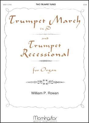 William Rowan: Trumpet March and Trumpet Recessional