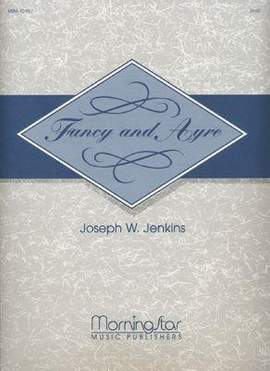 Joseph Willcox Jenkins: Fancy and Ayre