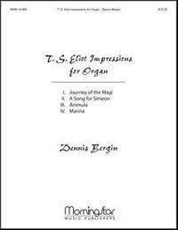 Dennis Bergin: T. S. Eliot Impressions for Organ