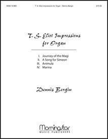 Dennis Bergin: T. S. Eliot Impressions for Organ