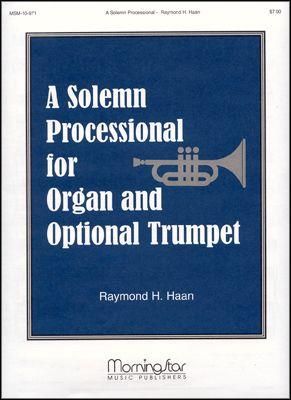 Raymond H. Haan: A Solemn Processional