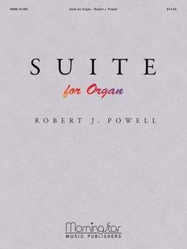 Robert J. Powell: Suite for Organ