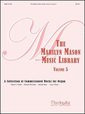 Marilyn Mason: The Marilyn Mason Music Library, Volume 5