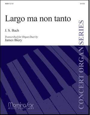 Johann Sebastian Bach_James Biery: Largo ma non tanto