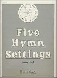 Frank Stoldt: Five Hymn Settings