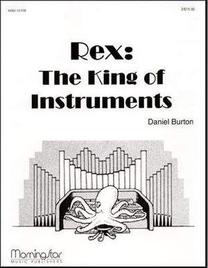 Daniel Burton: Rex: The King of Instruments