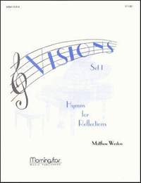 Matthew Weston: Visions - Hymns for Reflections, Set 1