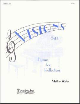 Matthew Weston: Visions - Hymns for Reflections, Set 1