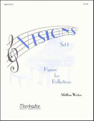 Matthew Weston: Visions - Hymns for Reflections, Set 1