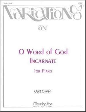 Curt Oliver: O Word of God Incarnate