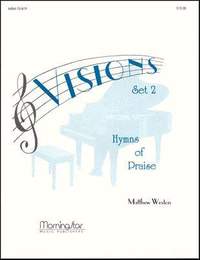 Matthew Weston: Visions - Hymns of Praise, Set 2