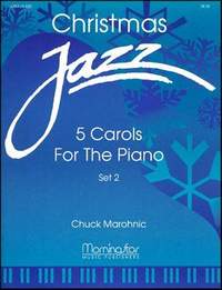 Chuck Marohnic: Christmas Jazz: Five Carols for Piano, Set 2
