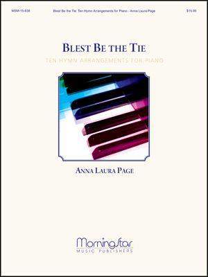 Anna Laura Page: Blest Be the Tie Ten Hymn Arrangements for Piano