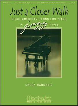 Chuck Marohnic: Just a Closer Walk