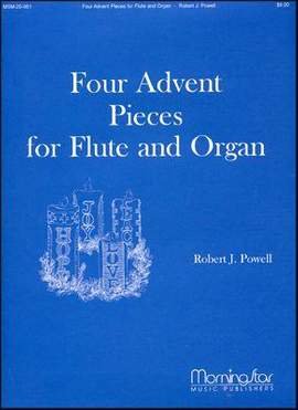 Robert J. Powell: Four Advent Pieces for Flute and Organ