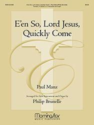 Paul Manz_Philip Brunelle: E'en So, Lord Jesus, Quickly Come