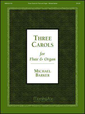 Michael Barker: Three Carols for Flute and Organ