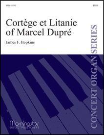 Marcel Dupré_James F. Hopkins: Cortége et Litanie of Marcel Dupré