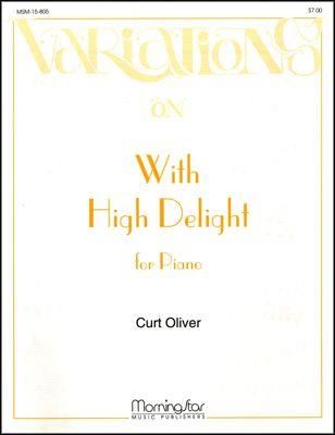 Curt Oliver: With High Delight