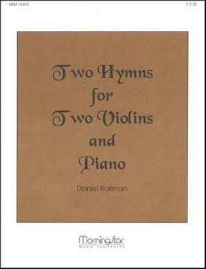 Daniel Kallman: Two Hymns for Two Violins and Piano