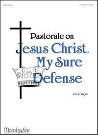James Engel: Jesus Christ, My Sure Defense
