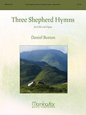 Daniel Burton: Three Shepherd Hymns for Cello and Organ