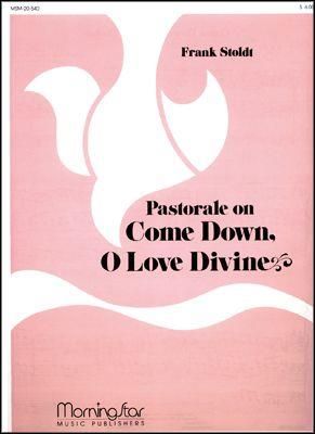 Frank Stoldt: Pastorale on Come Down, O Love Divine