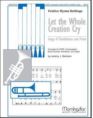 Jeremy J. Bankson: Let the Whole Creation Cry