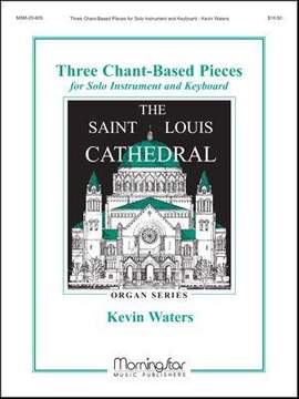 Kevin Waters: 3 Chant-Based Pieces for Solo Instrument +Keyboard