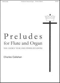 Charles Callahan: Preludes for Flute and Organ
