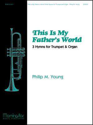 Philip M. Young: This Is My Father's World