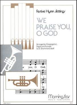 S. Drummond Wolff: We Praise You, O God