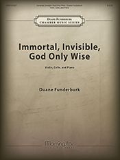 Duane Funderburk: Immortal, Invisible, God Only Wise