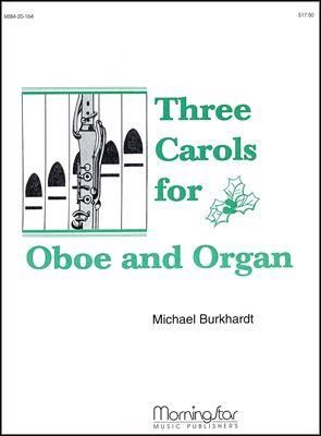 Michael Burkhardt: Three Carols for Oboe and Organ