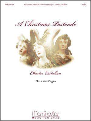 Charles Callahan: A Christmas Pastorale for Flute and Organ