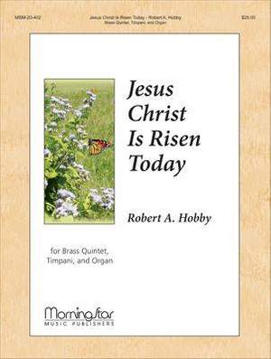 Robert A. Hobby: Jesus Christ Is Risen Today