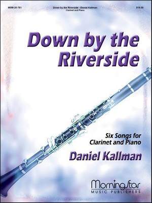 Daniel Kallman: Down by the Riverside