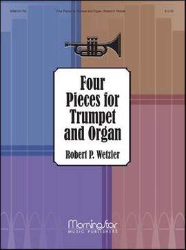 Robert P. Wetzler: Four Pieces for Trumpet and Organ