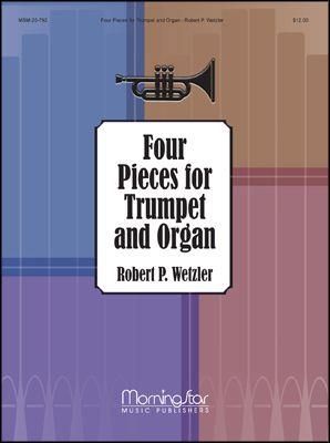 Robert P. Wetzler: Four Pieces for Trumpet and Organ