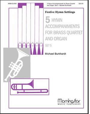 Michael Burkhardt: 5 Hymn Accompaniments for Brass & Organ, Set 5