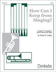 Robert A. Hobby: How Can I Keep From Singing