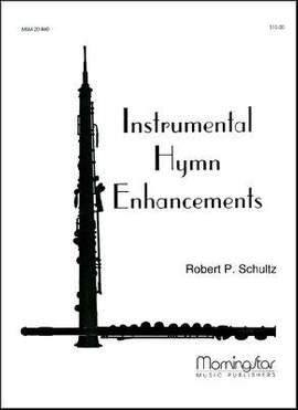 Robert P. Schultz: Instrumental Hymn Enhancements