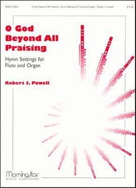 Robert J. Powell: O God, Beyond All Praising Hymn